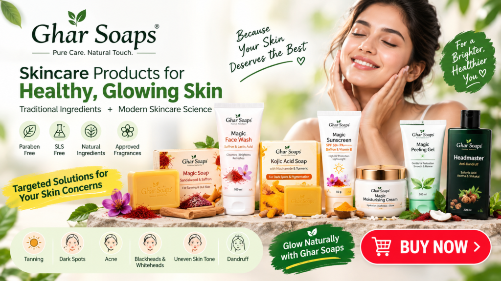 Ghar Soaps: Skincare Products for Healthy, Glowing Skin